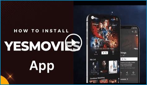YesMovies App - How to Install It For Your Device